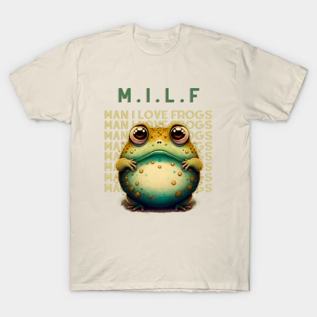 M.I.L.F Man I Love Frogs T-Shirt by T-signs